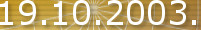 19.10.2003.