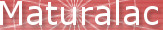 Maturalac